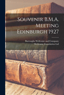 Souvenir B.M.A. Meeting Edinburgh 1927 [electronic Resource]
