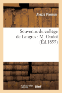 Souvenirs Du Coll?ge de Langres: M. Oudot