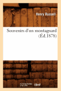 Souvenirs d'Un Montagnard (?d.1878)