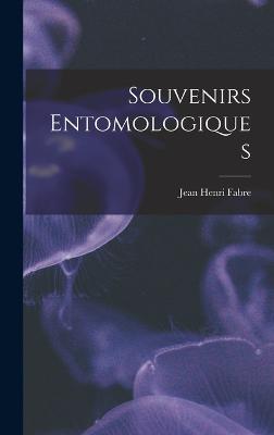 Souvenirs Entomologiques - Fabre, Jean Henri