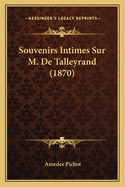 Souvenirs Intimes Sur M. de Talleyrand (1870)