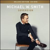 Sovereign [CD/DVD] [Deluxe] - Michael W. Smith