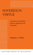 Sovereign Virtue: Aristotle on the Relation Between Happiness and Prosperity