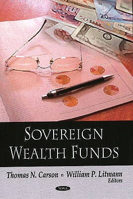 Sovereign Wealth Funds - Carson, Thomas N (Editor), and Litmann, William P (Editor)