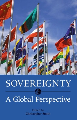 Sovereignty: A Global Perspective - Smith, Christopher (Editor)