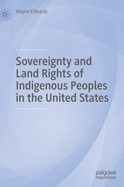 Sovereignty and Land Rights of Indigenous Peoples in the United States