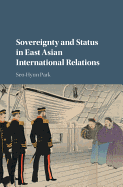 Sovereignty and Status in East Asian International Relations