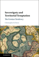 Sovereignty and Territorial Temptation: The Grotian Tendency