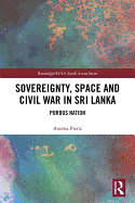 Sovereignty, Space and Civil War in Sri Lanka: Porous Nation