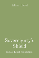 Sovereignty's Shield: India's Legal Foundation