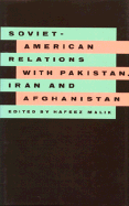 Soviet-American Relations with Pakistan, Iran, and Afghanistan