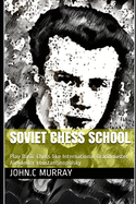 Soviet Chess School: Play Basic Chess like International Grandmaster Alexander Zaitsev