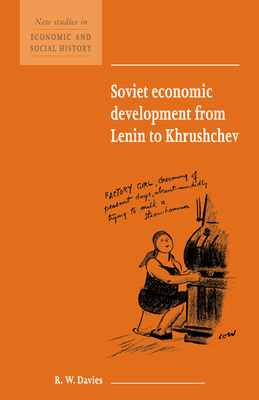 Soviet Economic Development from Lenin to Khrushchev - Davies, R. W.