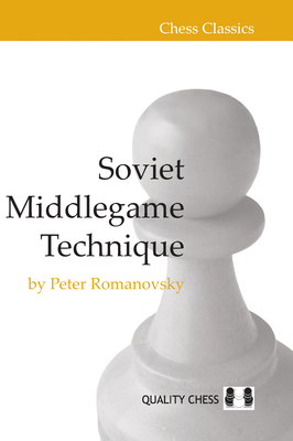 Soviet Middlegame Technique - Romanovsky, Peter