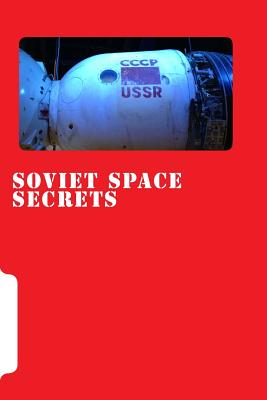 Soviet Space Secrets: Hidden stories from the Space Race - Phelan, Dominic