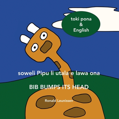 soweli Pipu li utala e lawa ona - Bib bumps its head: toki pona & English - Pirih, Matej (Translated by), and Leunissen, Ronald