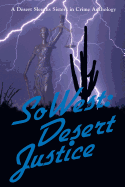 SoWest: Desert Justice: Sisters in Crime Desert Sleuths Chapter Anthology