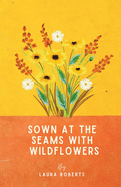 Sown at the seams with wildflowers