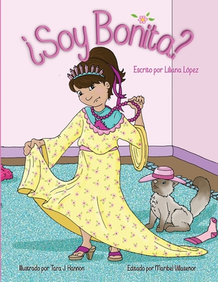 ?Soy Bonita? - Lopez, Liliana, and Hannon, Tara J (Illustrator)