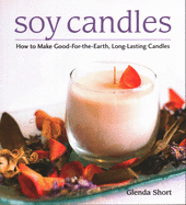 Soy Candles: How to Make Soy Wax Candles