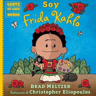 Soy Frida Kahlo - Meltzer, Brad, and Eliopoulos, Christopher (Illustrator)