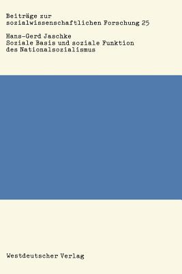 Soziale Basis Und Soziale Funktion Des Nationalsozialismus: Studien Zur Bonapartismustheorie - Jaschke, Hans-Gerd