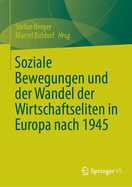 Soziale Bewegungen Und Der Wandel Der Wirtschaftseliten in Europa Nach 1945