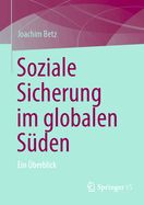 Soziale Sicherung Im Globalen S?den: Ein ?berblick