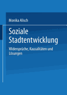 Soziale Stadtentwicklung: Widerspruche, Kausalitaten Und Losungen