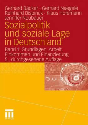 Sozialpolitik Und Soziale Lage in Deutschland: Band 1: Grundlagen, Arbeit, Einkommen Und Finanzierung - Naegele, Gerhard, and Bispinck, Reinhard, and Hofemann, Klaus