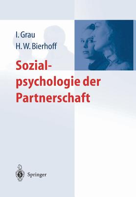 Sozialpsychologie Der Partnerschaft - Grau, Ina (Editor), and Bierhoff, Hans-Werner (Editor)