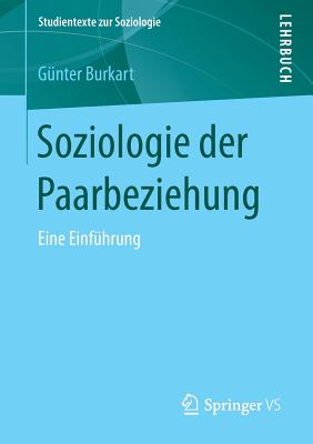 Soziologie Der Paarbeziehung: Eine Einf?hrung - Burkart, G?nter