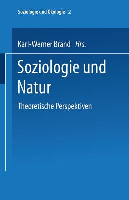 Soziologie Und Natur - Brand, Karl-Werner (Editor)