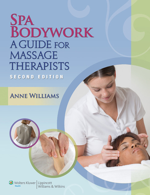 Spa Bodywork with Access Code: A Guide for Massage Therapists - Williams, Anne