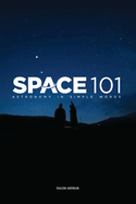 Space 101: Astronomy in simple words