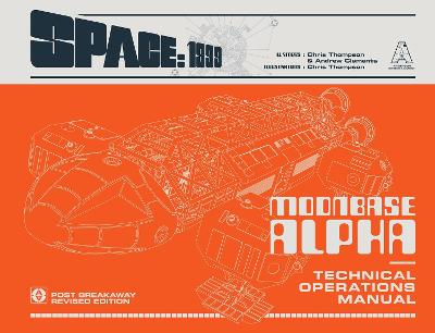 Space: 1999 Moonbase Alpha Technical Operations Manual - Anderson, Gerry, and Clements, Andrew