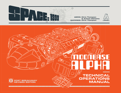 Space: 1999 Moonbase Alpha Technical Operations Manual - Anderson, Gerry, and Clements, Andrew