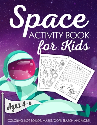 Space Activity Book for Kids Ages 4-8: A Fun Kid Workbook Game For Learning, Solar System Coloring, Dot to Dot, Mazes, Word Search and More! - Slayer, Activity