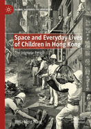 Space and Everyday Lives of Children in Hong Kong: The Interwar Period