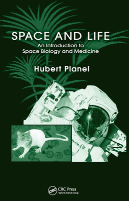 Space and Life: An Introduction to Space Biology and Medicine - Planel, Hubert