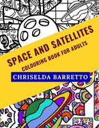 Space And Satellites: Colouring Book For Adults