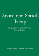 Space and Social Theory: Interpreting Modernity and Postmodernity