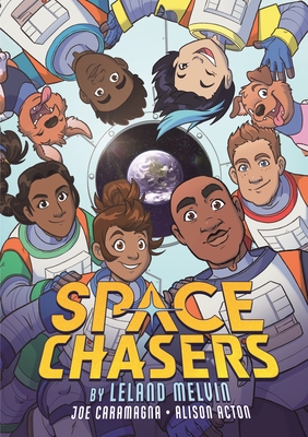 Space Chasers by Leland Melvin - Melvin, Leland, and Caramagna, Joe