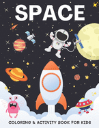 Space Coloring & Activity Book for Kids: Coloring, Dot to Dot, Drawing, Word Scramble, Mazes, Sudoku, Word Search, Crossword and More