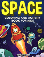 Space Coloring and Activity Book for Kids: Coloring, Dot To Dot, Mazes, Puzzles and More for Boys & Girls Ages 4-8