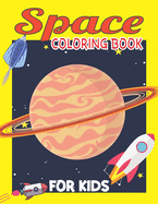 Space Coloring Book For Kids: 50 Simple And Fun Designs: Ages 2-4, 4-8