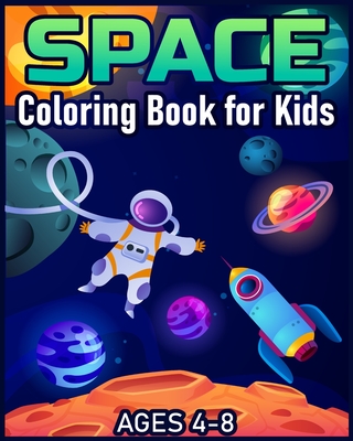 Space Coloring Book for Kids Ages 4-8: Fantastic Outer Space Coloring Book with 40 Illustration of Planets, Astronauts - Caleb, Sophia