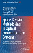 Space-Division Multiplexing in Optical Communication Systems: Extremely Advanced Optical Transmission with 3M Technologies