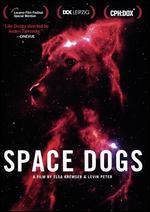Space Dogs - Elsa Kremser; Levin Peter