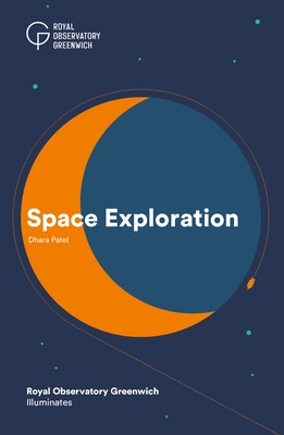 Space Exploration - Patel, Dhara, and Royal Observatory Greenwich